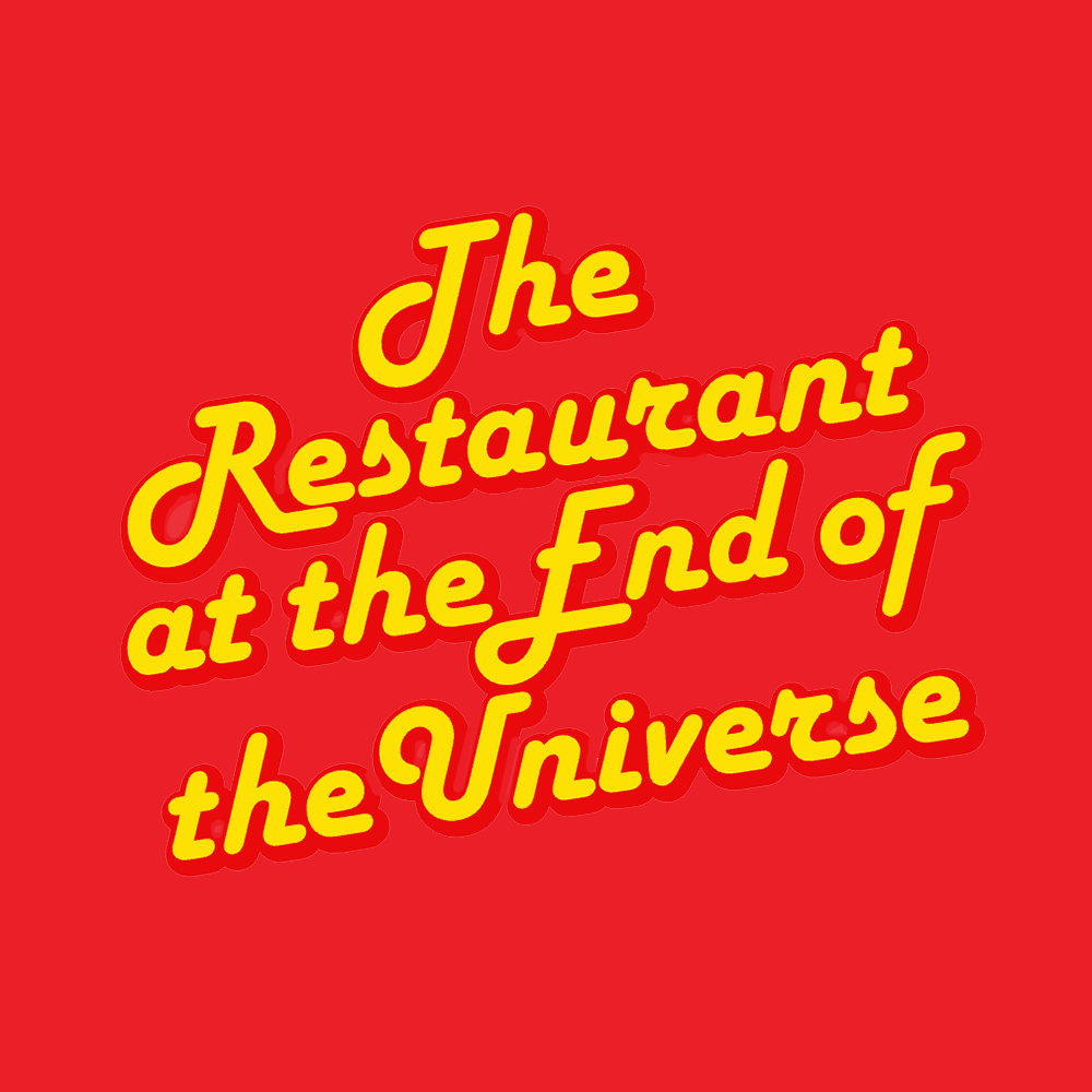 The Restaurant At The End Of The Universe event poster